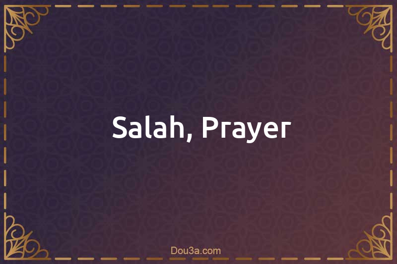  Salah, Prayer