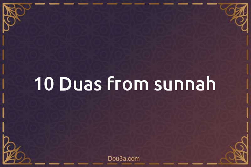 10 Duas from hadith