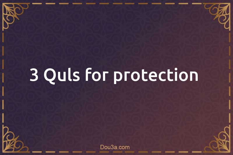 3 Quls for protection 