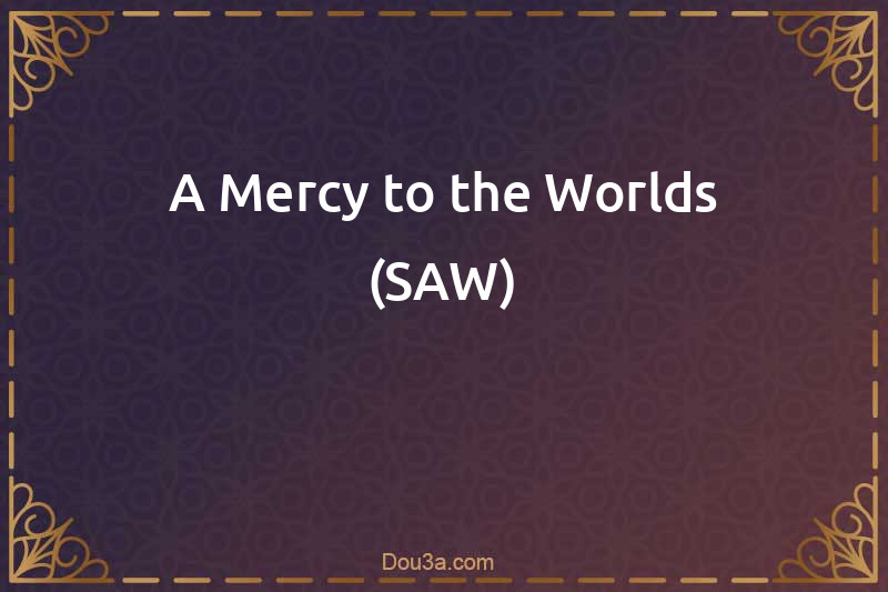 A Mercy to the Worlds (SAW)