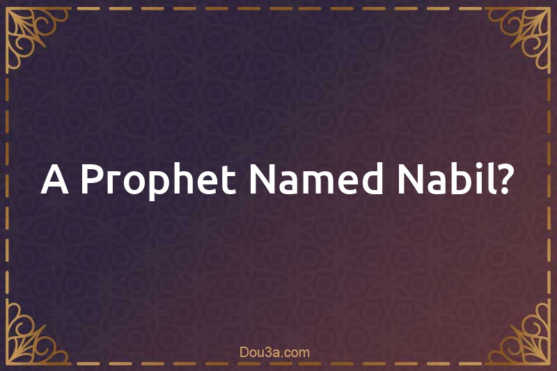 A Prophet Named Nabil?