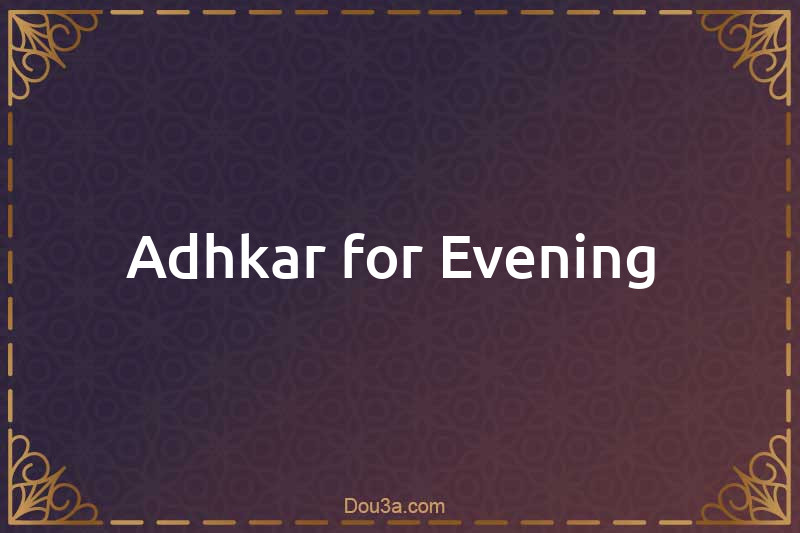 Adhkar for Evening 