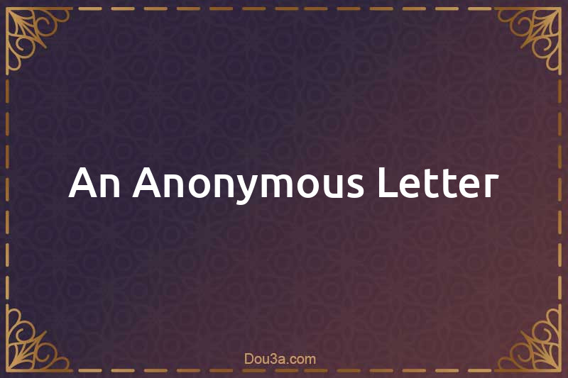 An Anonymous Letter