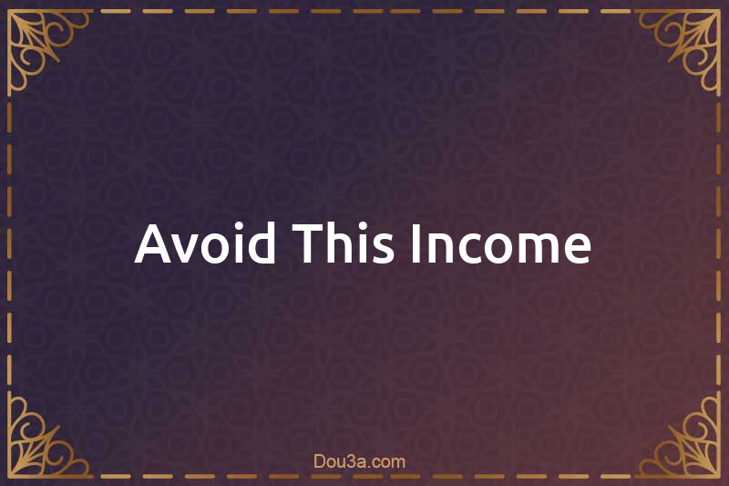 Avoid This Income