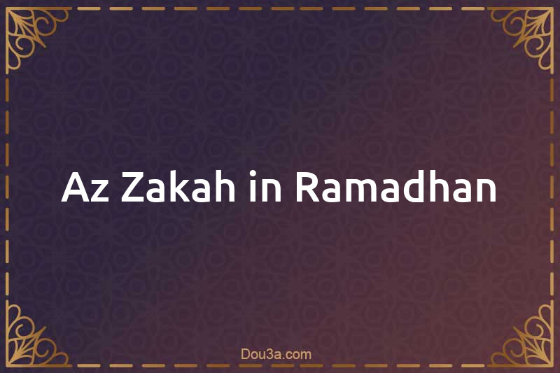 Az-Zakah in Ramadhan