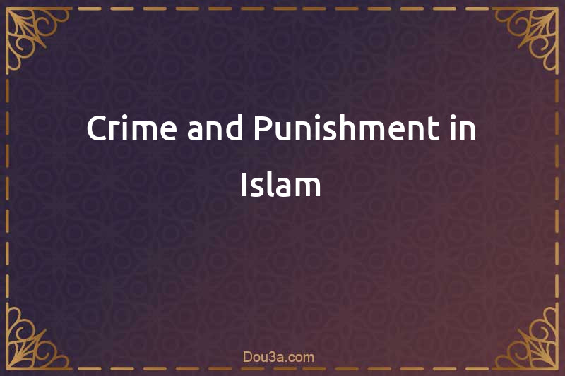 Crime and Punishment in Islam
