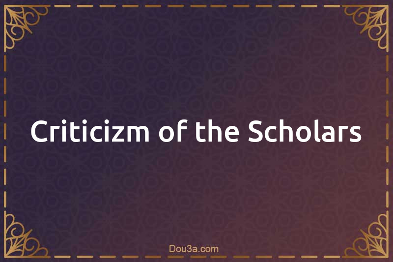 Criticizm of the Scholars