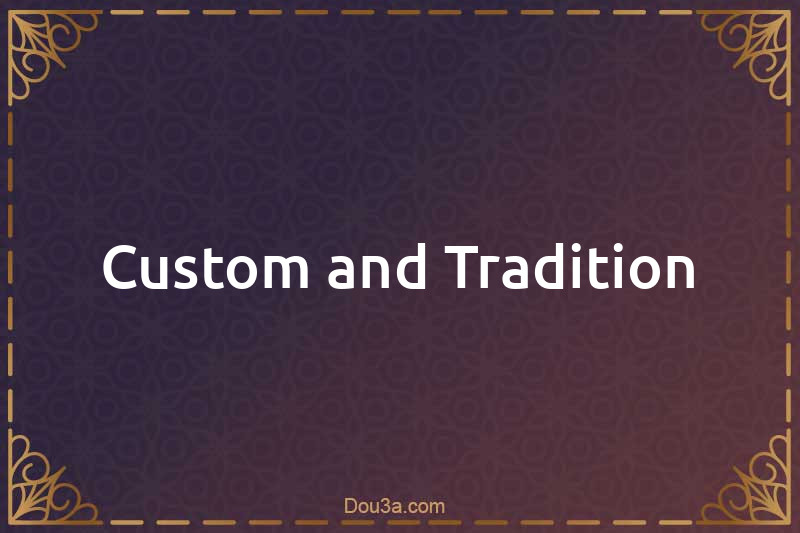 Custom and Tradition