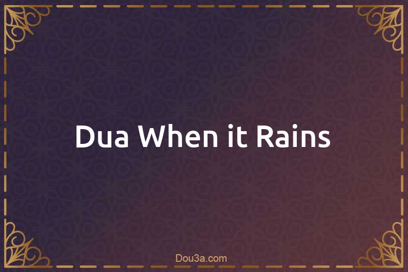 Dua When it Rains