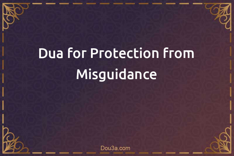 Dua for Protection from Misguidance