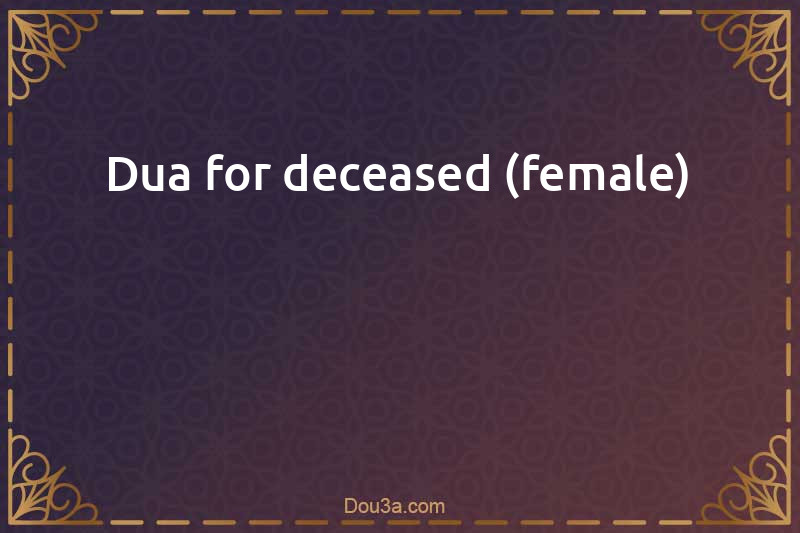 Dua for deceased (female) 