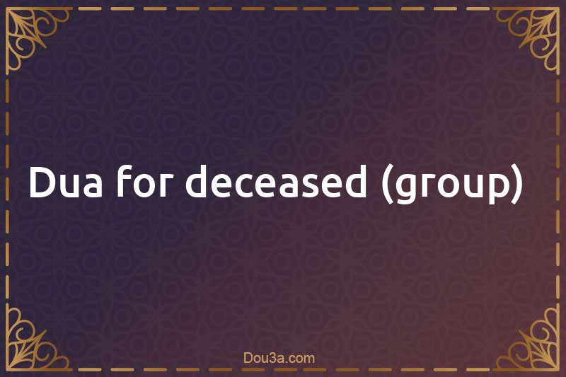Dua for deceased (group) 
