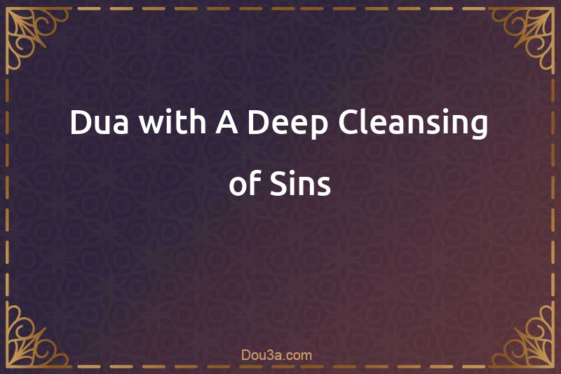Dua with A Deep cleansing of Sins