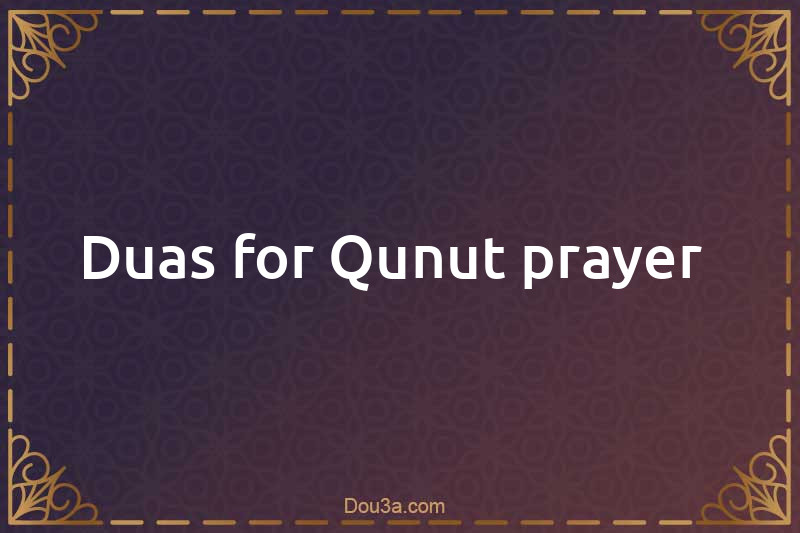 Duas for Qunut prayer 