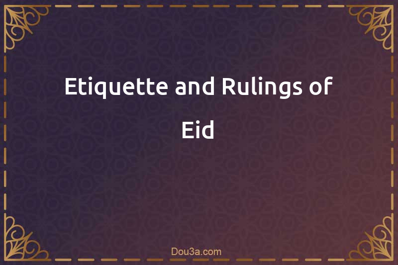 Etiquette and Rulings of Eid