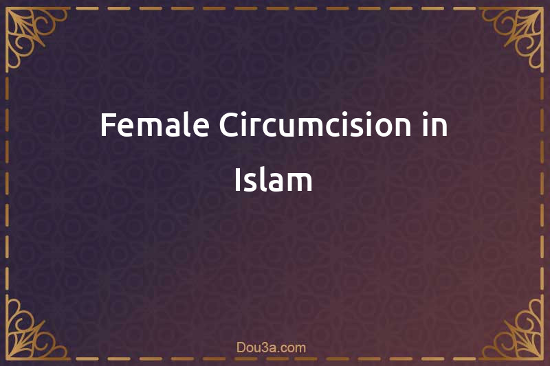 Female Circumcision in Islam