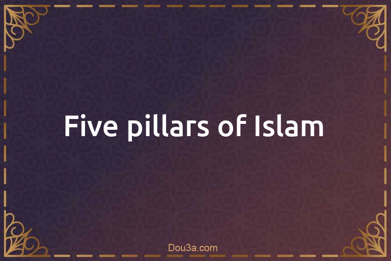 Five pillars of Islam