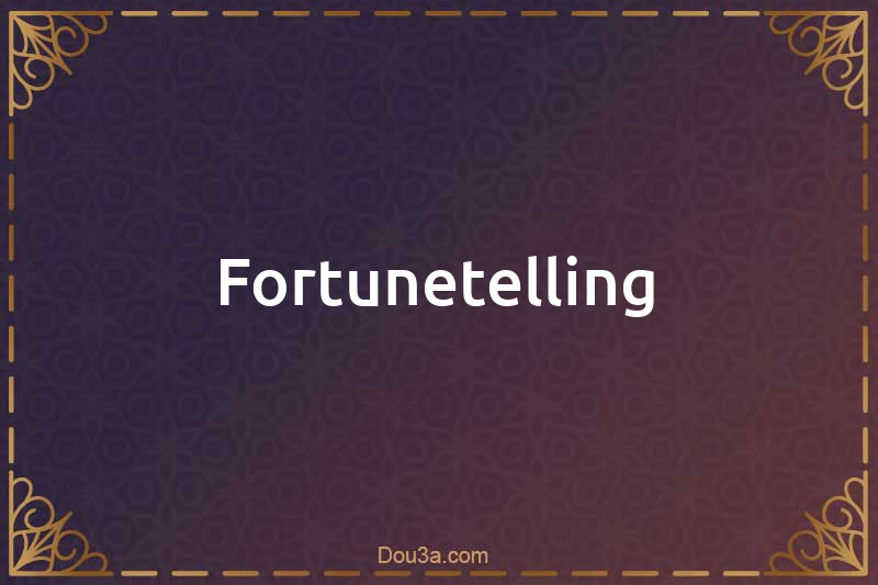 Fortunetelling