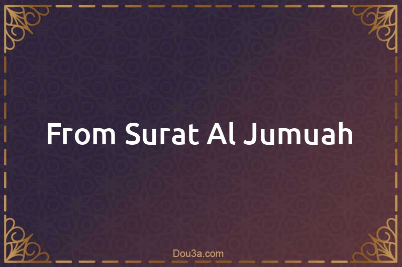 From Surat Al-Jumuah