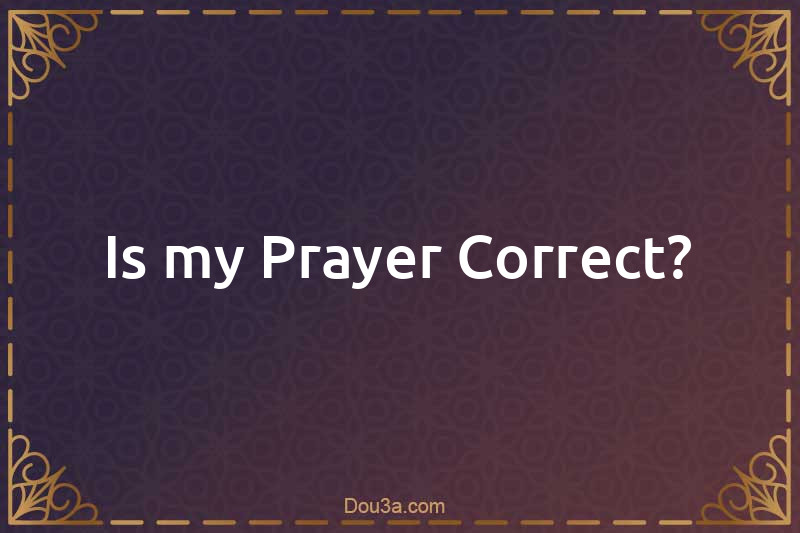 Is my Prayer Correct?