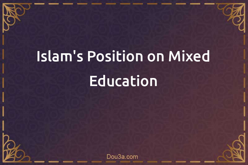 Islam's Position on Mixed Education