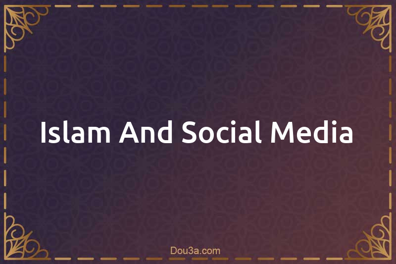 Islam And Social Media