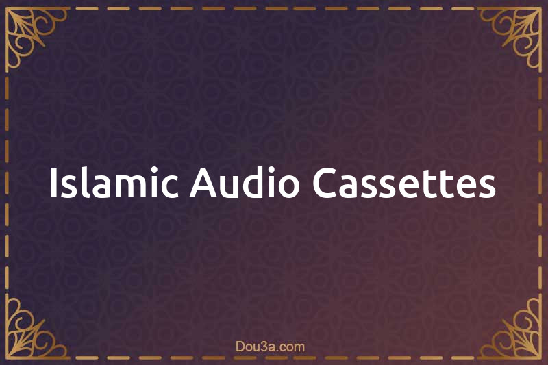Islamic Audio Cassettes