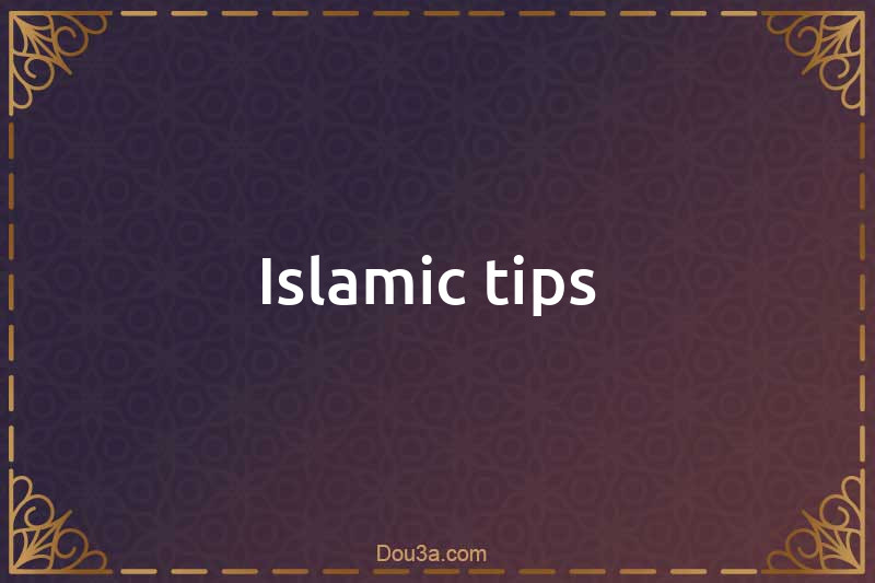 Islamic tips 