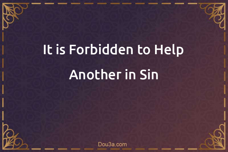 It is Forbidden to Help Another in Sin