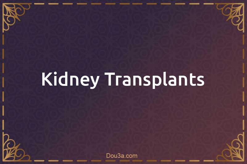 Kidney Transplants