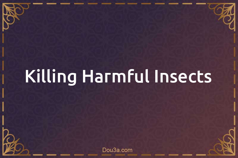 Killing Harmful Insects