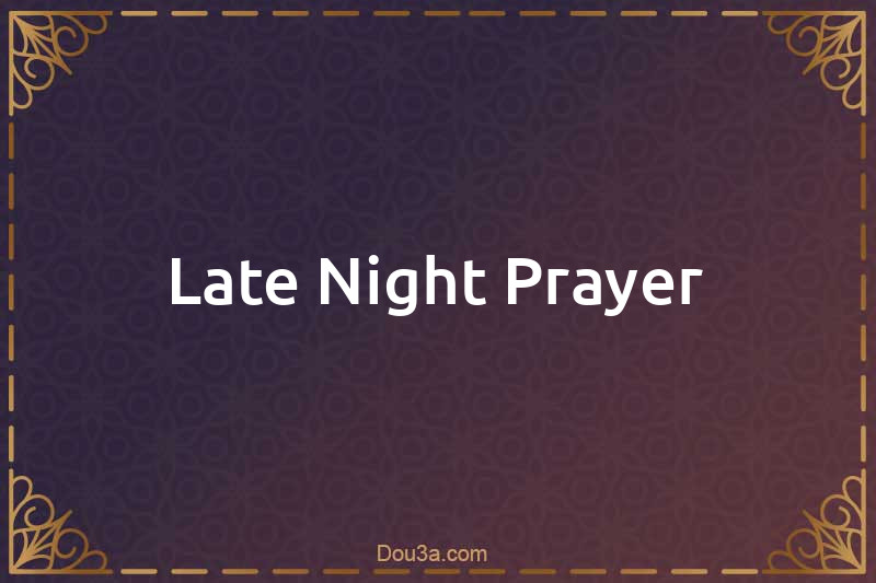 Late Night Prayer
