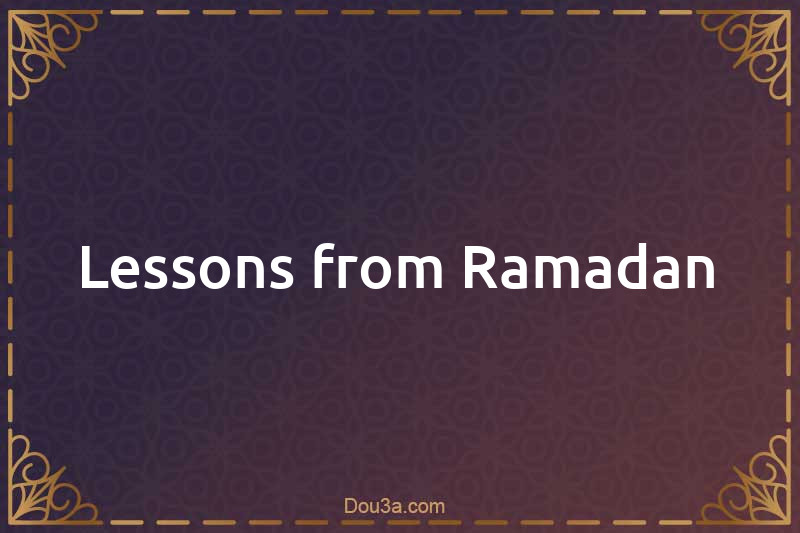 Lessons from Ramadan