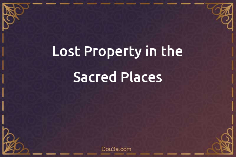 Lost Property in the Sacred Places