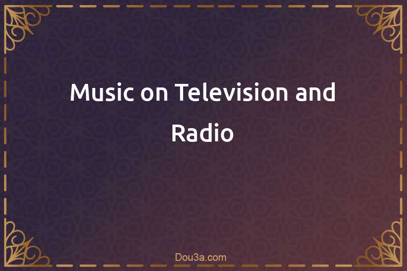 Music on Television and Radio