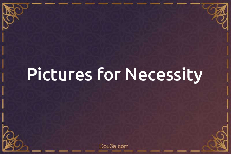 Pictures for Necessity