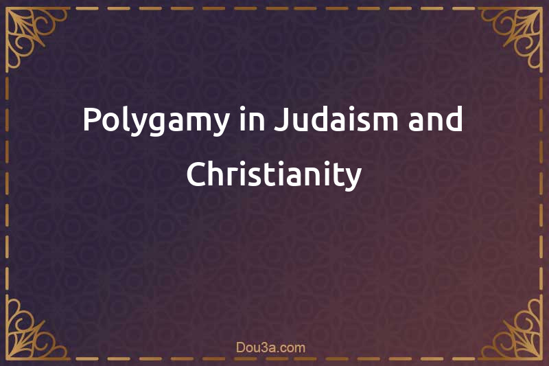 Polygamy in Judaism and Christianity