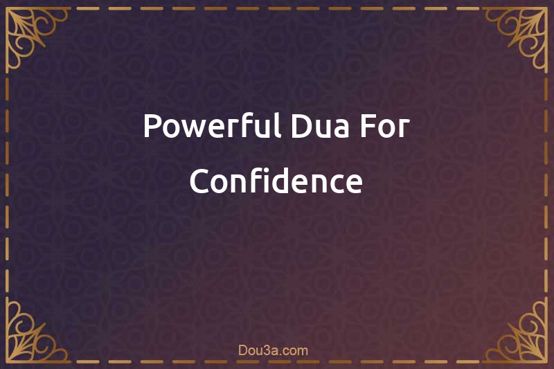 Powerful Dua For Confidence