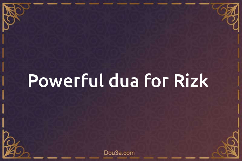 Powerful dua for Rizk 