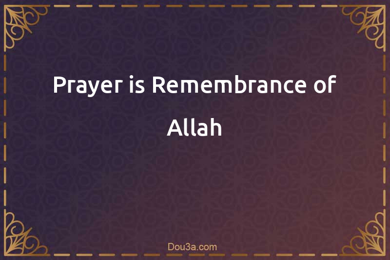 Prayer is Remembrance of Allah