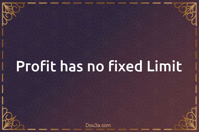 Profit has no fixed Limit