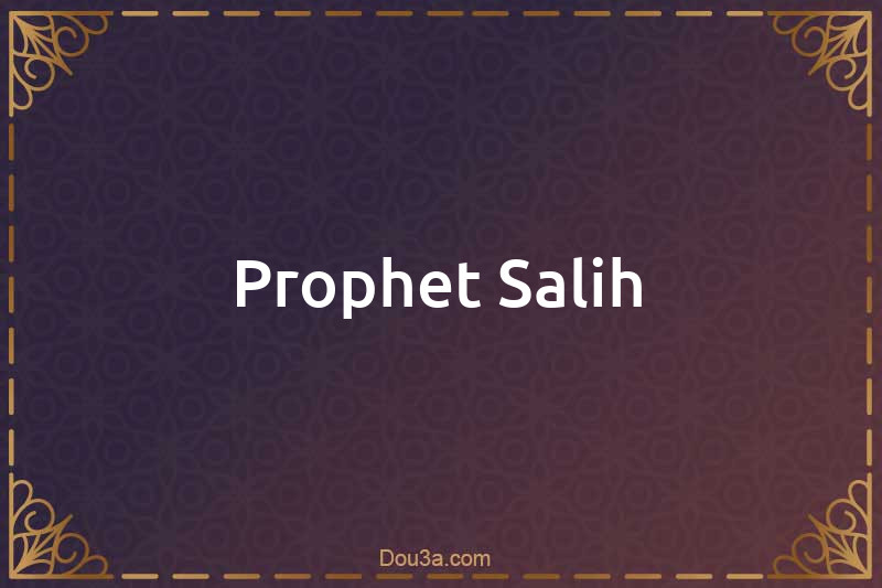 Prophet Salih عليه السلام 