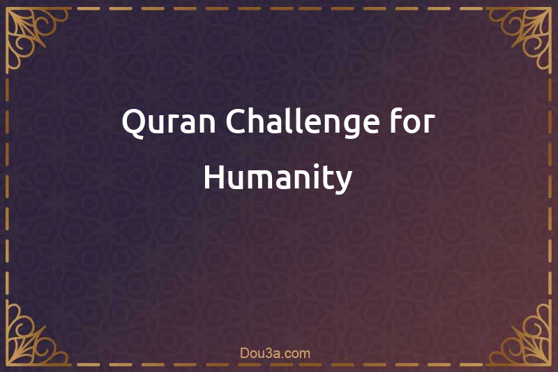Quran Challenge for Humanity