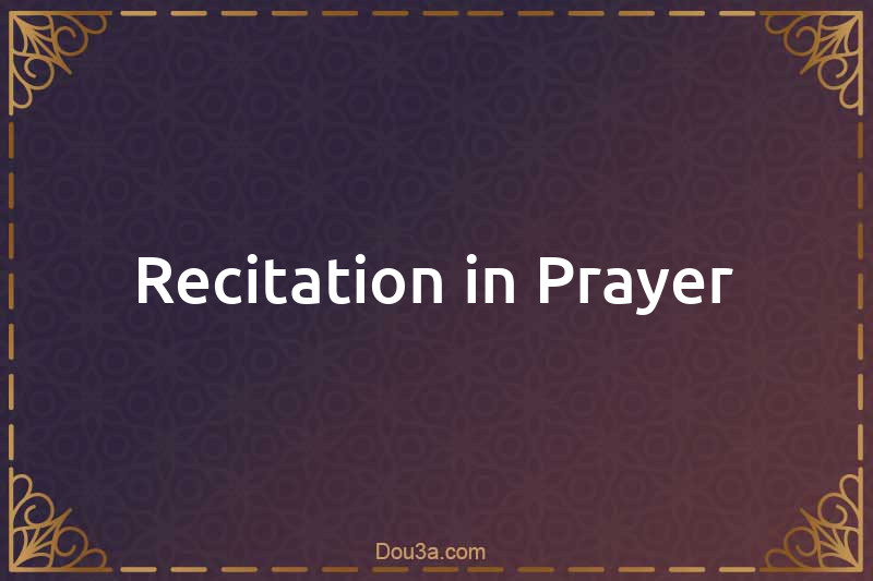 Recitation in Prayer