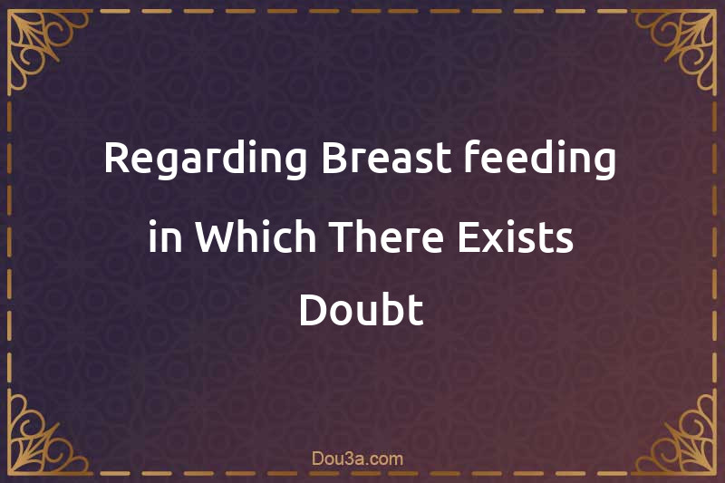 Regarding Breast-feeding in Which There Exists Doubt