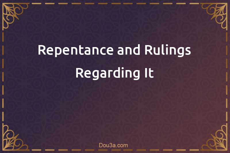Repentance and Rulings Regarding It