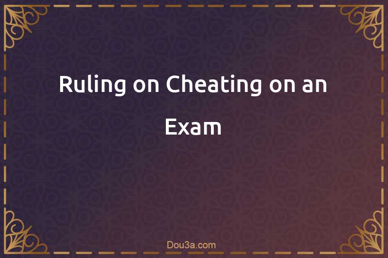 Ruling on Cheating on an Exam
