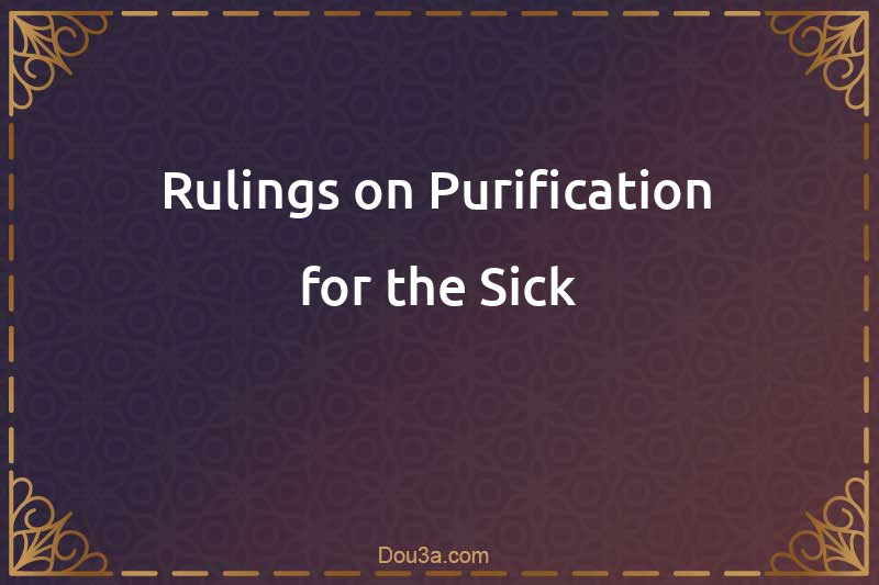 Rulings on Purification for the Sick