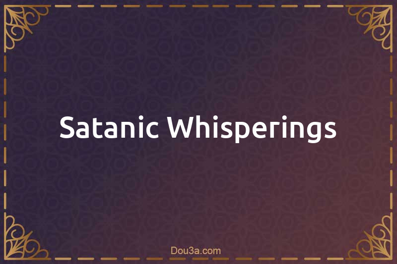 Satanic Whisperings