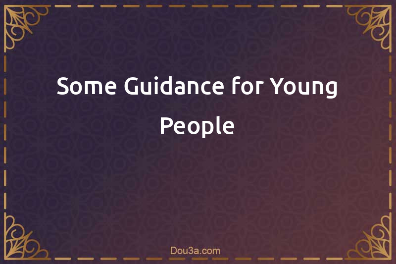 Some Guidance for Young People